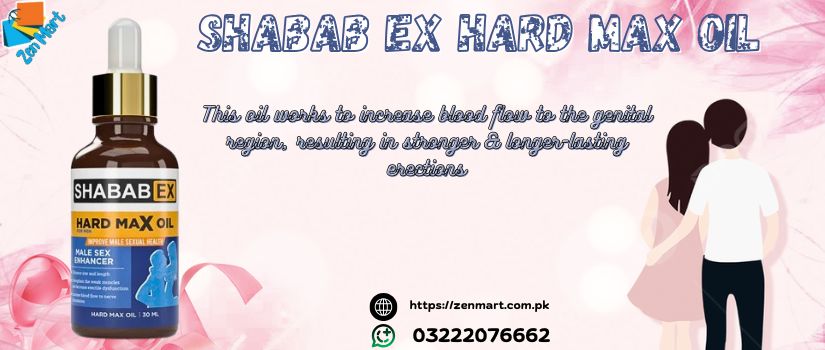 Shabab Ex Hard Max Oil Price in Pakistan, Lahore, Karachi, Islamabad -  – Zen Mart