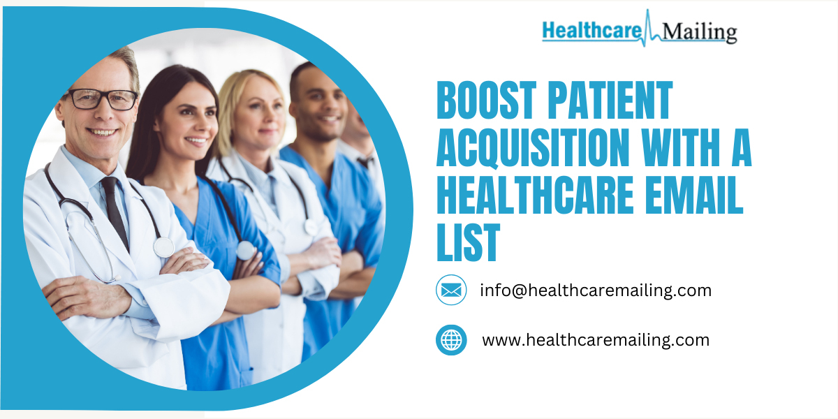 Boost Patient Acquisition with a Healthcare Email List