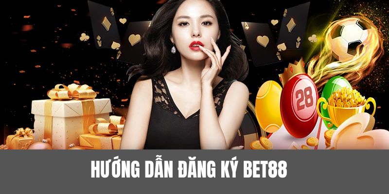 ĐĂNG KÝ BET88: Cơ Hội Cho Tân Binh Trải Nghiệm Đẳng Cấp