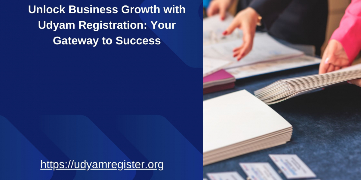 Unlock Business Growth with Udyam Registration: Your Gateway to Success