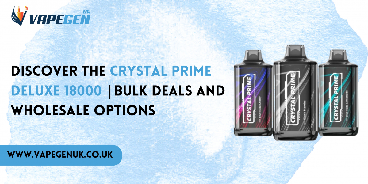 Discover the Crystal Prime Deluxe 18000 | Bulk Deals and Wholesale Options