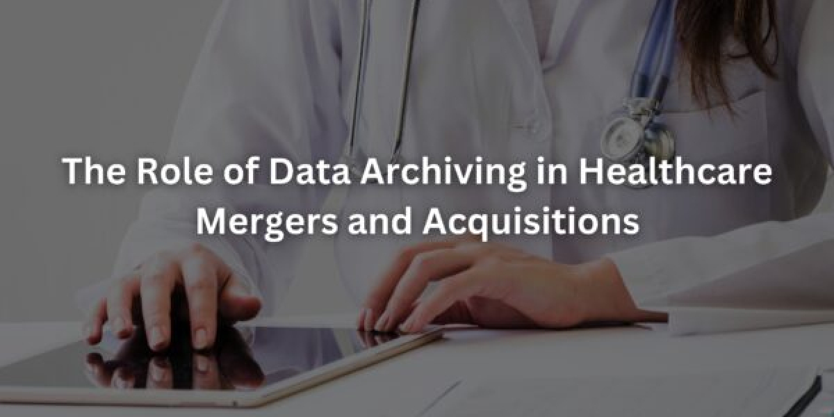 The Role of Data Archiving in Healthcare Mergers and Acquisitions