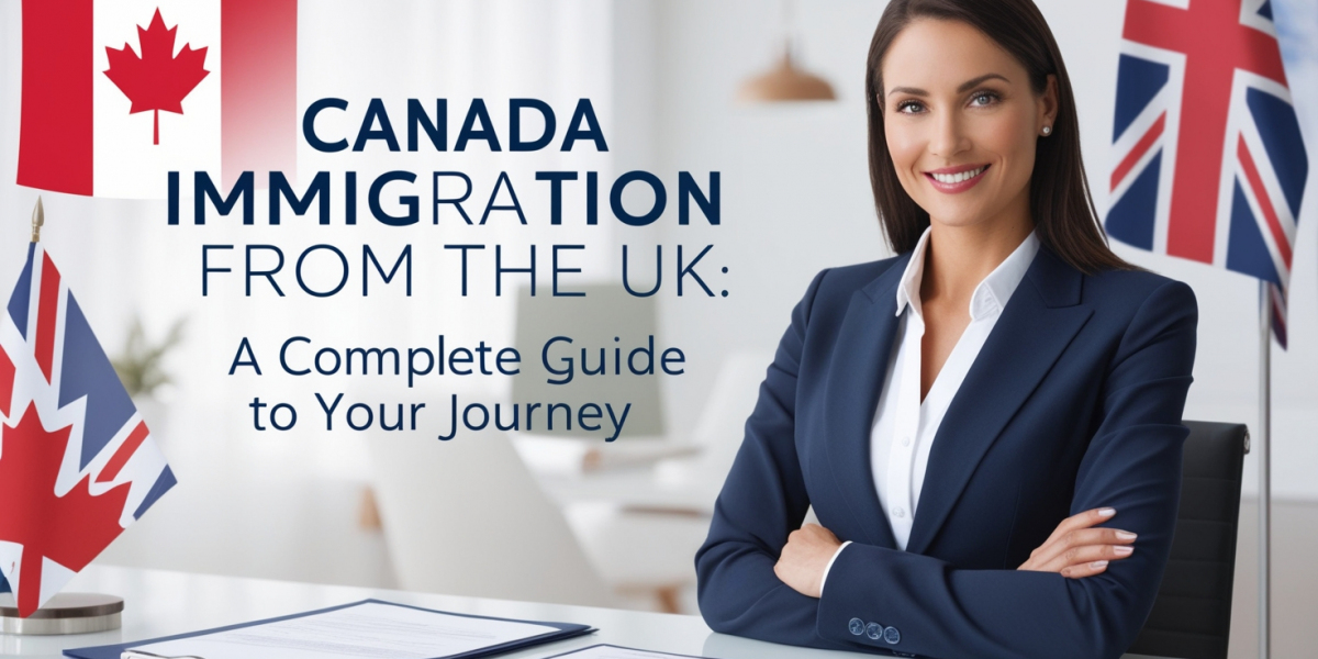 Canada Immigration from the UK: A Complete Guide to Your Journey