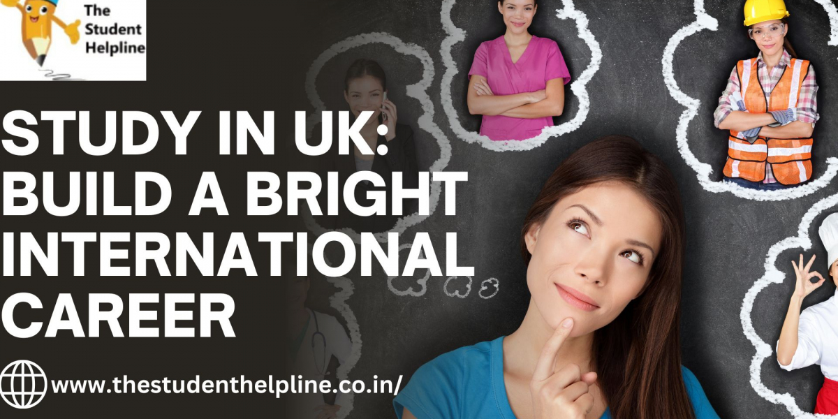 Study in UK: Build a Bright International Career