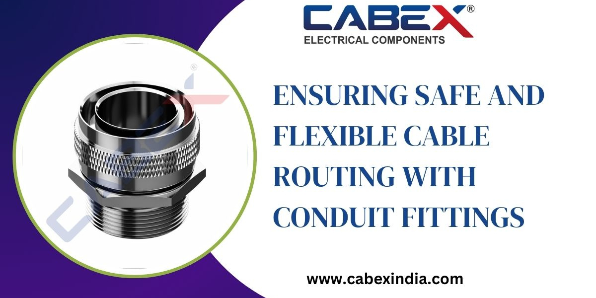 Ensuring Safe and Flexible Cable Routing with Conduit Fittings