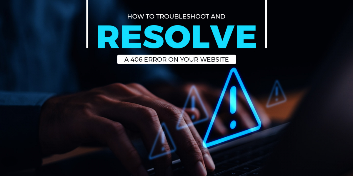 How to Troubleshoot and Resolve a 406 Error on Your Website