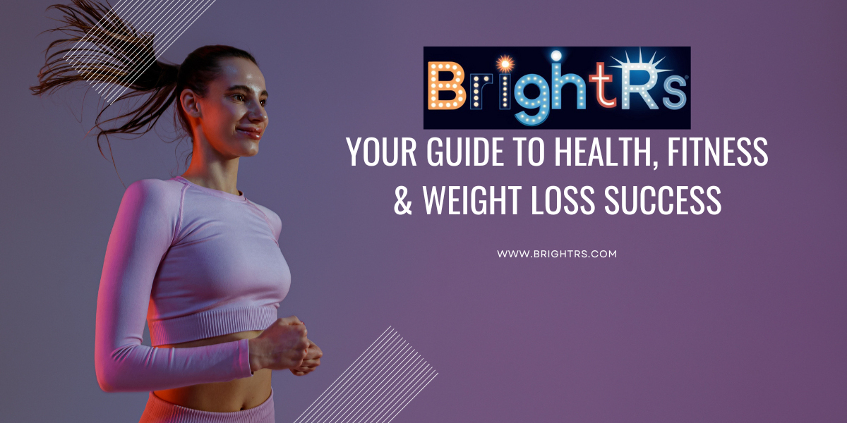 Brightrs: Your Go-To Health and Fitness Blog