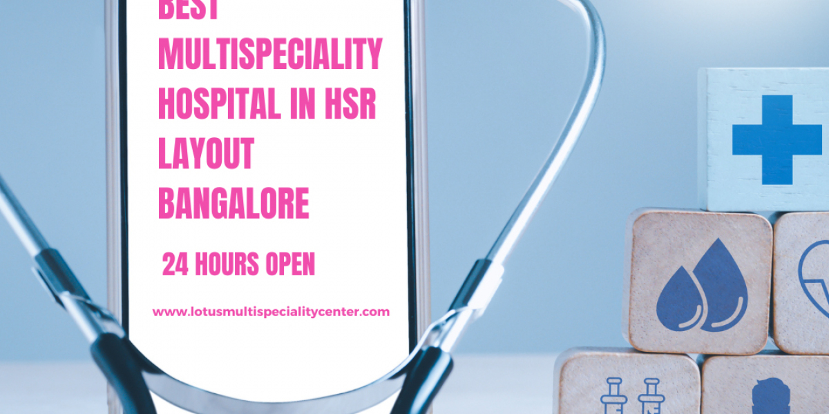 Best Multispeciality Hospital in HSR Layout Bangalore