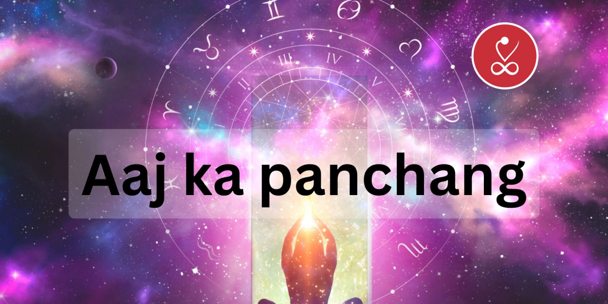 Aaj ka panchang: समय और महत्व