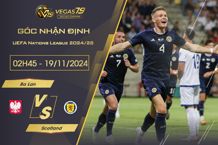 Nhận định Ba Lan vs Scotland 02h45 ngày 19/11 - Vegas79 Empire