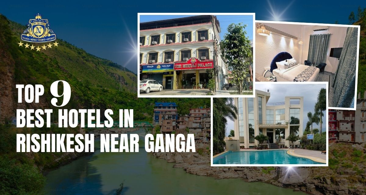 Top Best Hotels in Rishikesh Near Ganga