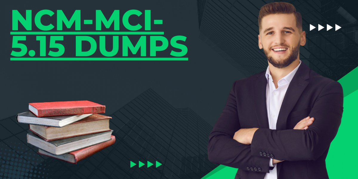 Affordable NCM-MCI-5.15 Dumps with Proven Results