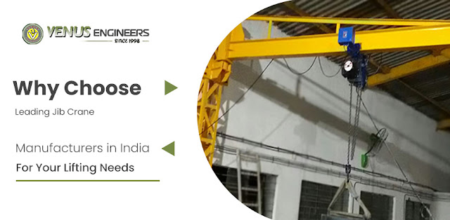 ‘Why Choose Leading Jib Crane Manufacturers in India for Your Lifting Needs - Venus Engineers - Crane hoists, Electric Wire Rope Hoists, EOT Crane, HOT Cranes, Power Winches