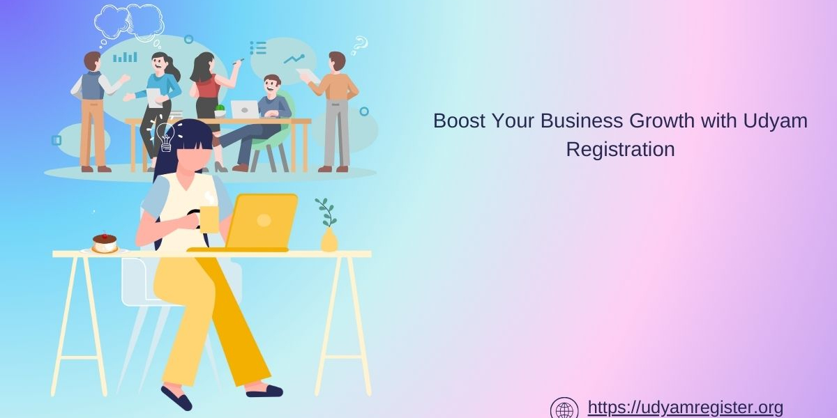 Boost Your Business Growth with Udyam Registration