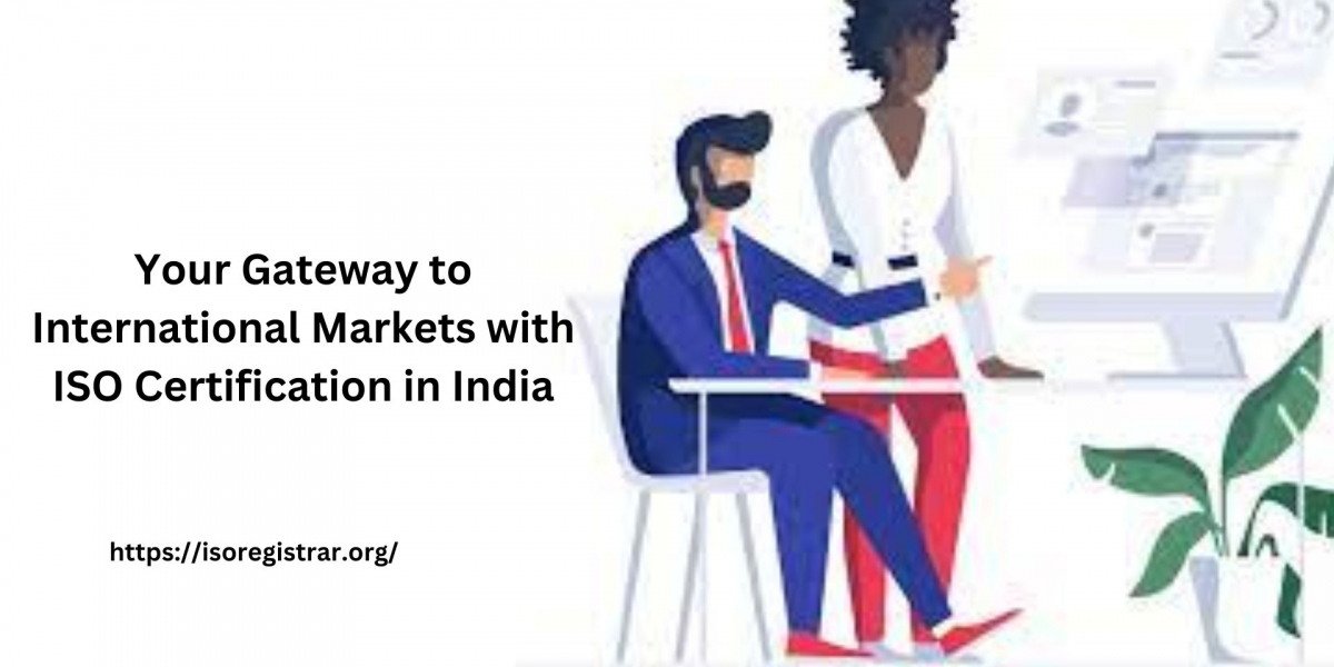 Your Gateway to International Markets with ISO Certification in India