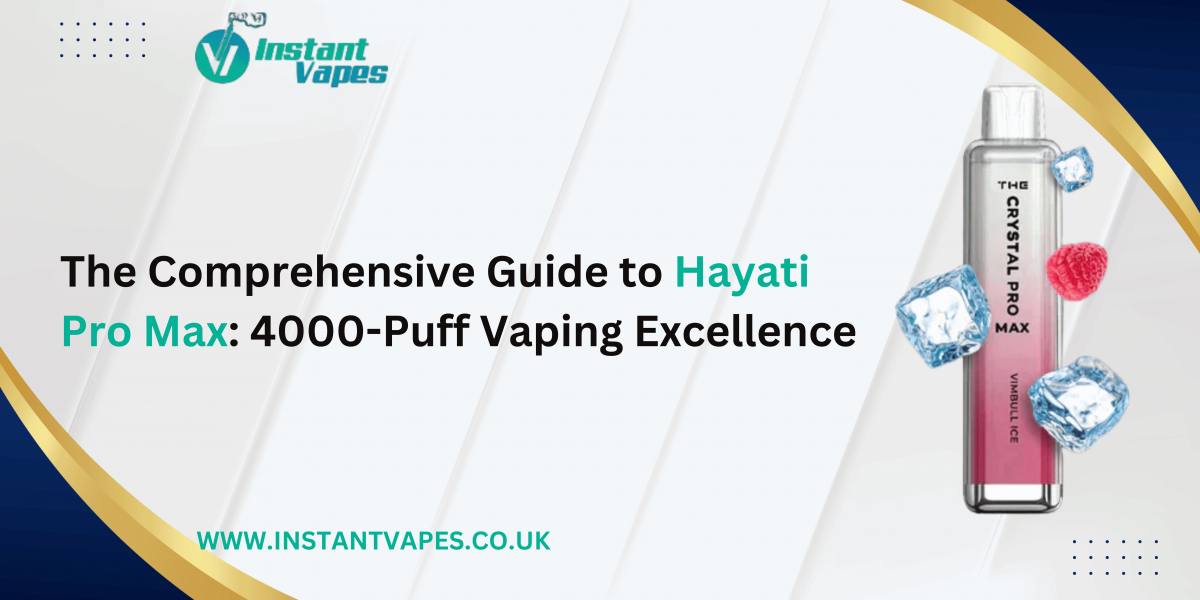 The Comprehensive Guide to Hayati Pro Max: 4000-Puff Vaping Excellence