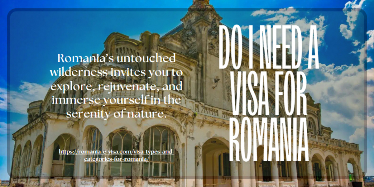 Which type of visa need to explore Romania