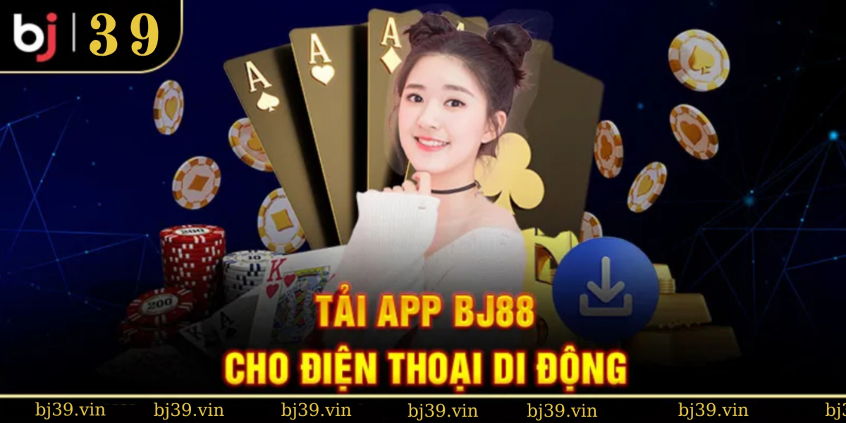 Hướng dẫn tải app bj39 trên điện thoại Android