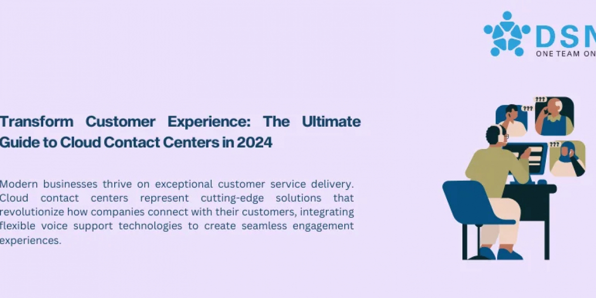 Transform Customer Experience: The Ultimate Guide to Cloud Contact Centers in 2024