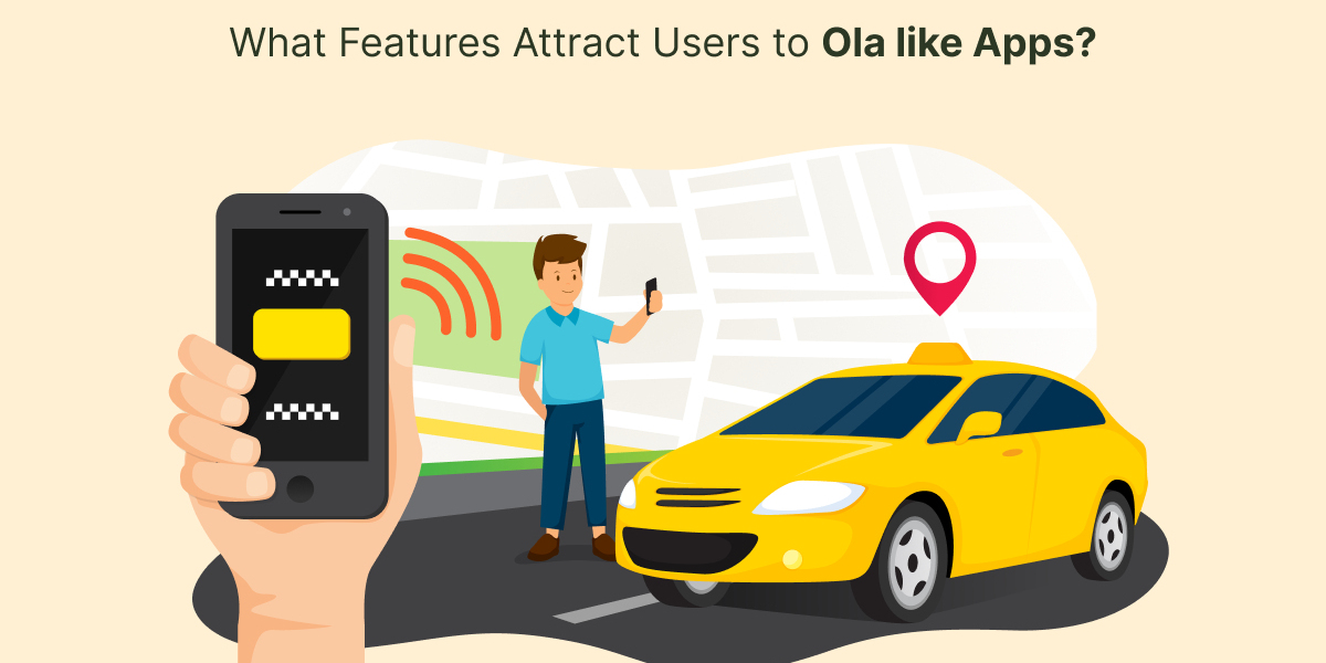 What Features Attract Users to Ola like Apps?