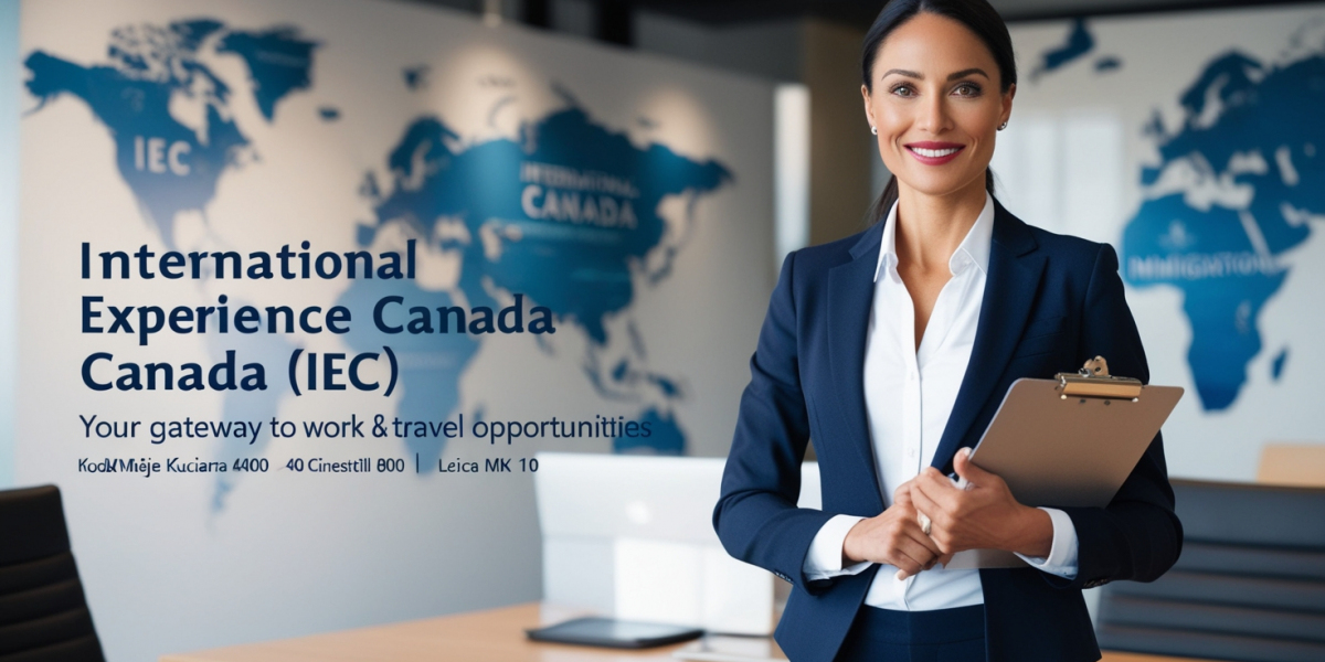 International Experience Canada (IEC): Your Gateway to Work and Travel Opportunities