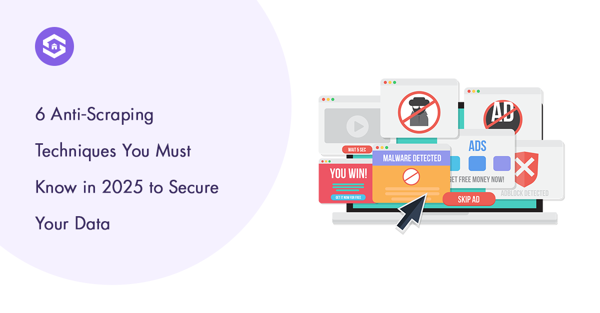 6 Anti-Scraping Techniques Every Developer Must Know in 2025