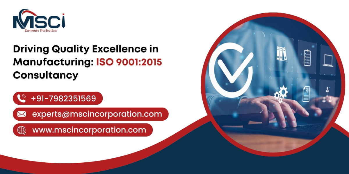 Driving Quality Excellence in Manufacturing : ISO 9001 Consultancy