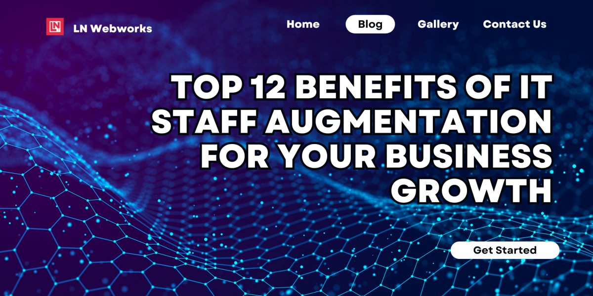 Top 12 Benefits of IT Staff Augmentation for Your Business Growth