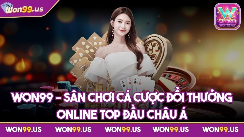 Won99 - Cổng Game Bài Đổi Thưởng Quốc Tế - Link vào Won99 2025