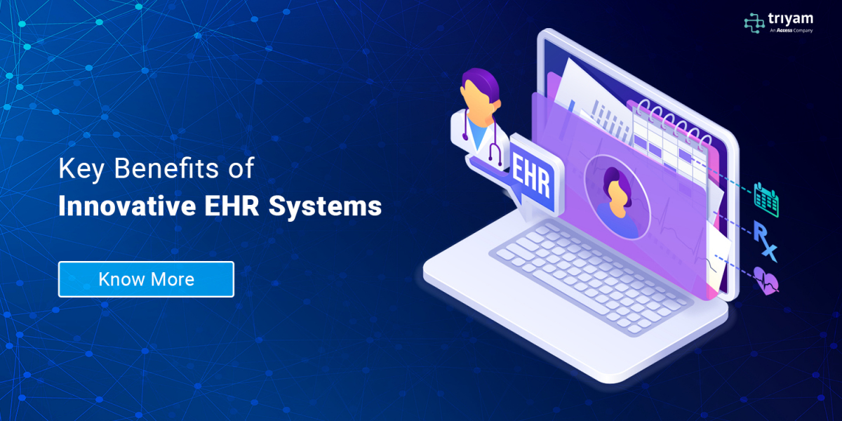 Key Benefits of Innovative EHR Systems