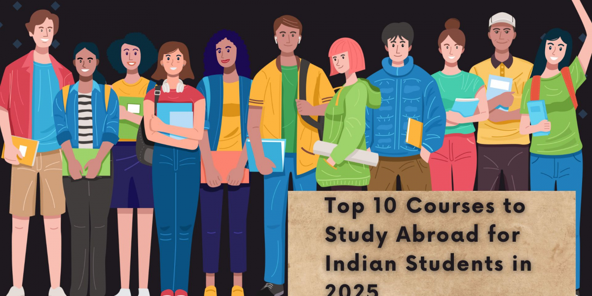 Top 10 Courses to Study Abroad for Indian Students in 2025