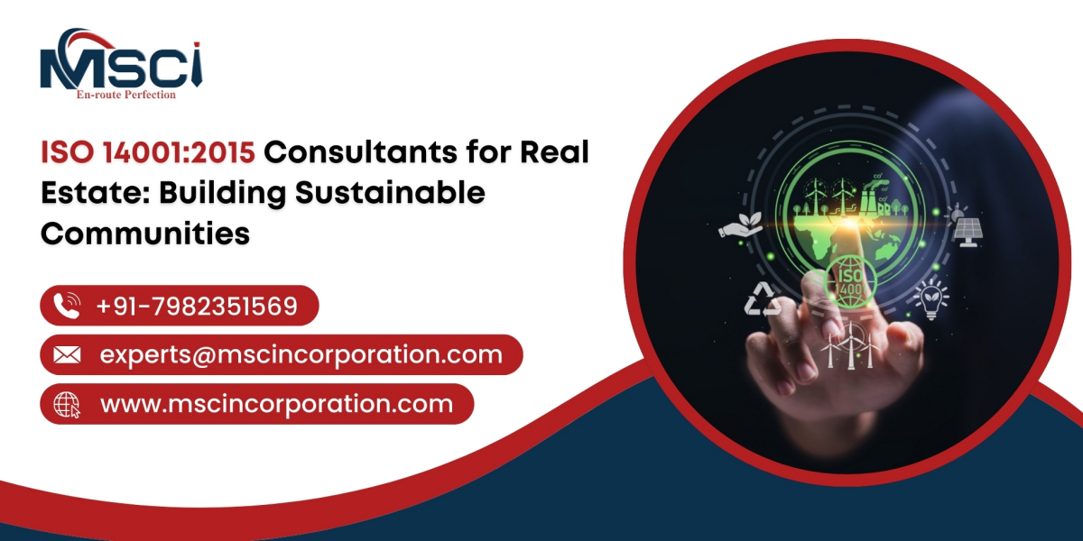 ISO 14001:2015 Consultants for Real Estate: Building Sustainable Communities