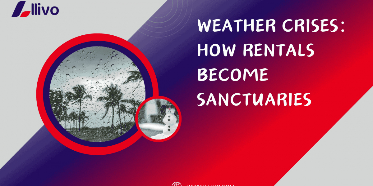 Weather Crises: How Rentals Become Sanctuaries