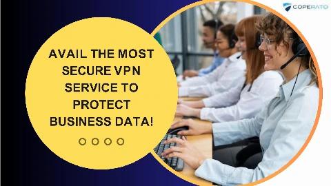 Avail the Most Secure VPN Service to protect business data!