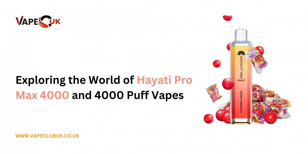 Exploring the World of Hayati Pro Max 4000 and 4000 Puff Vapes