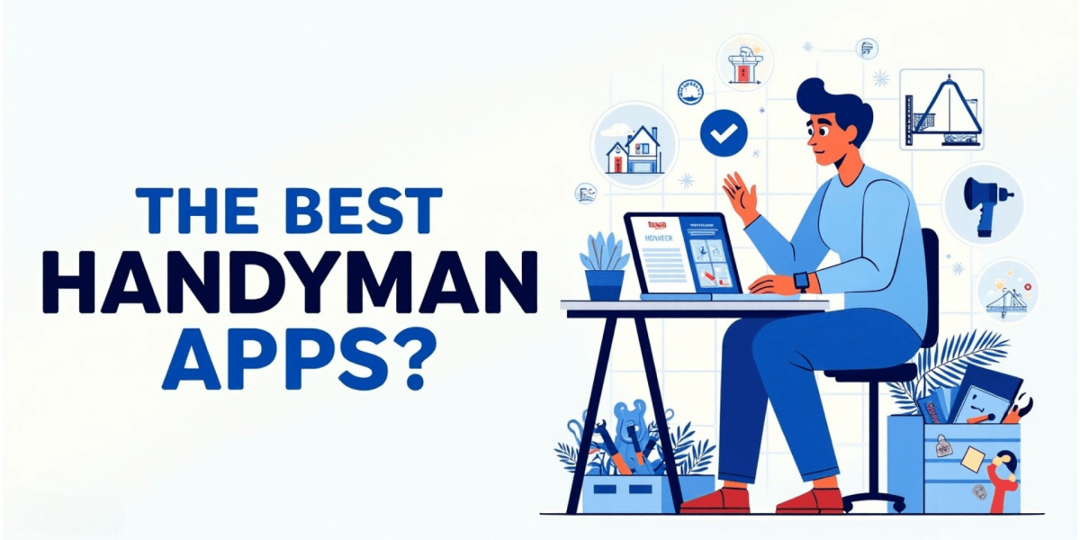 How to Choose the Best Handyman App for Your Needs