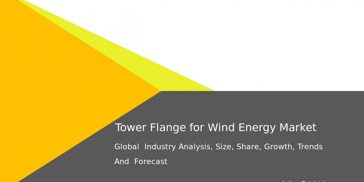 Tower Flange for Wind Energy Market Share & Regional Developments 2032