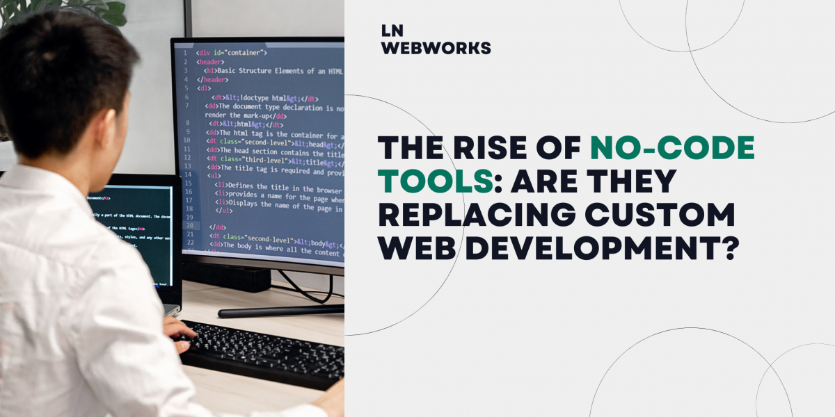 The Rise of No-Code Tools: Are They Replacing Custom Web Development?