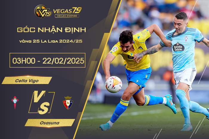 Nhận định Celta Vigo vs Osasuna lúc 03h00 ngày 22/2