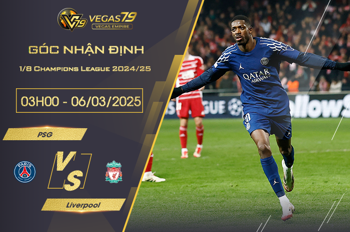 Nhận định PSG vs Liverpool lúc 03h00 ngày 6/3