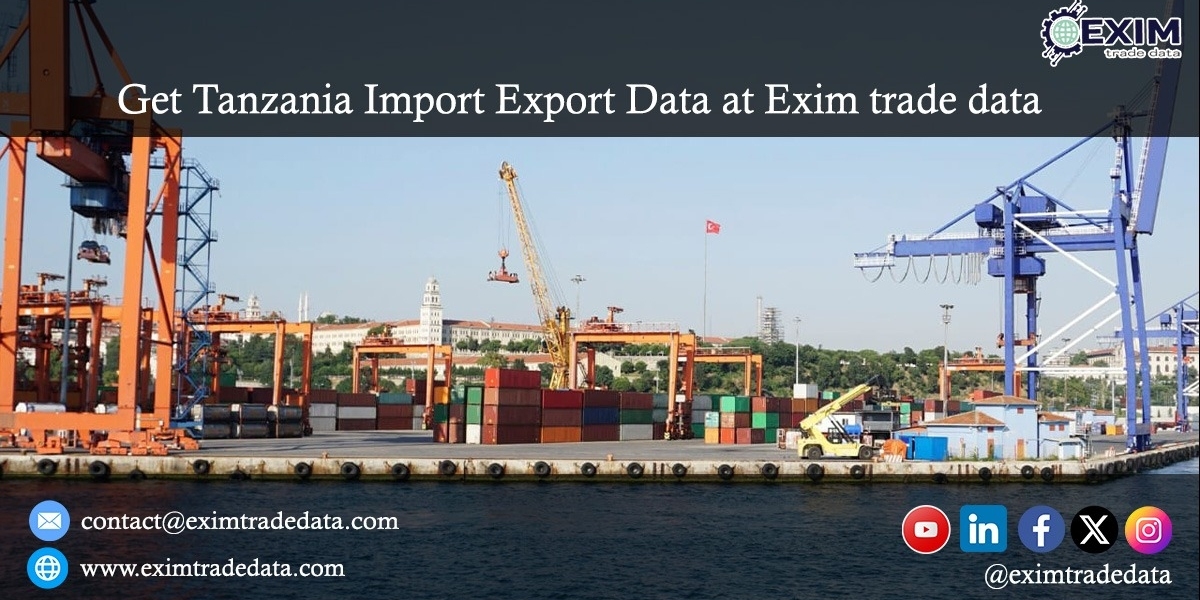 Get Tanzania Import Export Data at Exim trade data